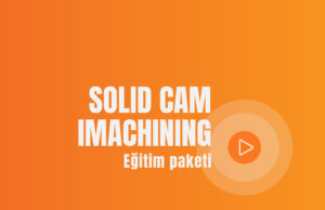 SolidCAM Imachining Eğitim Videoları